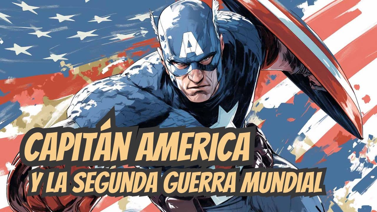 Captain America y la Segunda Guerra Mundial